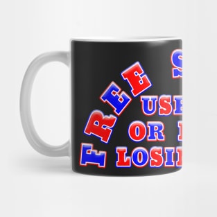 FREE SPEECH USE IT OR RISK LOSING IT Mug